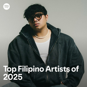 Top Filipino Artists of 2025 | Spotify Playlist