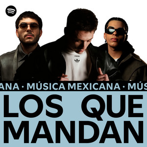 Los Que Mandan - Música Mexicana
