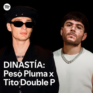 DINASTÍA: Peso Pluma x Tito Double P