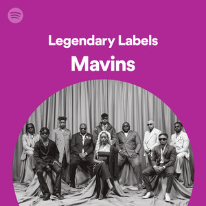 Legendary Labels: Mavins - playlist by Spotify | Spotify