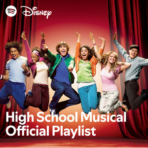 High School Musical Official Playlist | Spotify Playlist