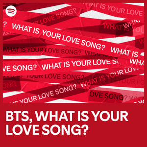 BTS, What Is Your Love Song?