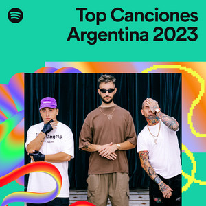 Top Canciones Argentina 2023 - playlist by Spotify | Spotify
