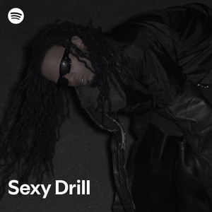 Sexy Drill | Spotify Playlist
