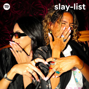 slay-list | Spotify Playlist
