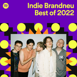 Indie Brandneu: Best of Indie 2022 - playlist by Spotify | Spotify
