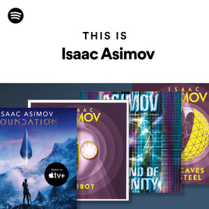This Is Isaac Asimov | Spotify Playlist