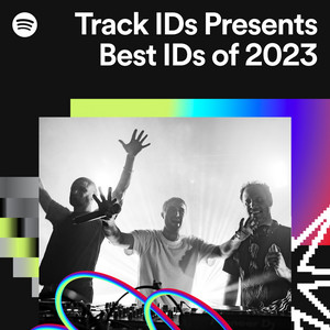 Track IDs Presents Best IDs of 2023 - playlist by Spotify | Spotify