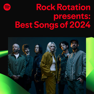 Rock Rotation presents: Best Songs of 2024 - playlist by Spotify | Spotify