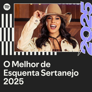 O Melhor de Esquenta Sertanejo 2025