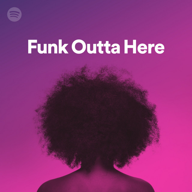 Funk Outta Here Spotify Playlist