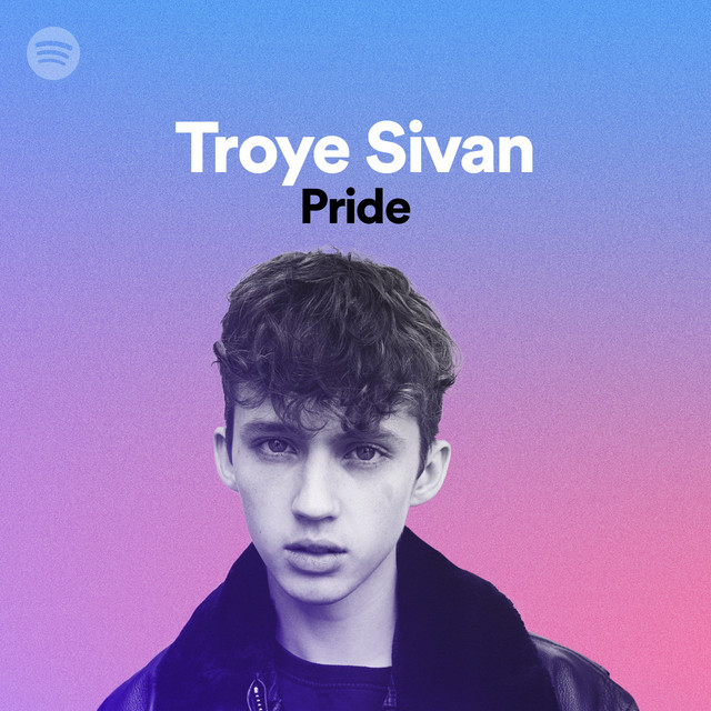 Troye Sivan Pride On Spotify