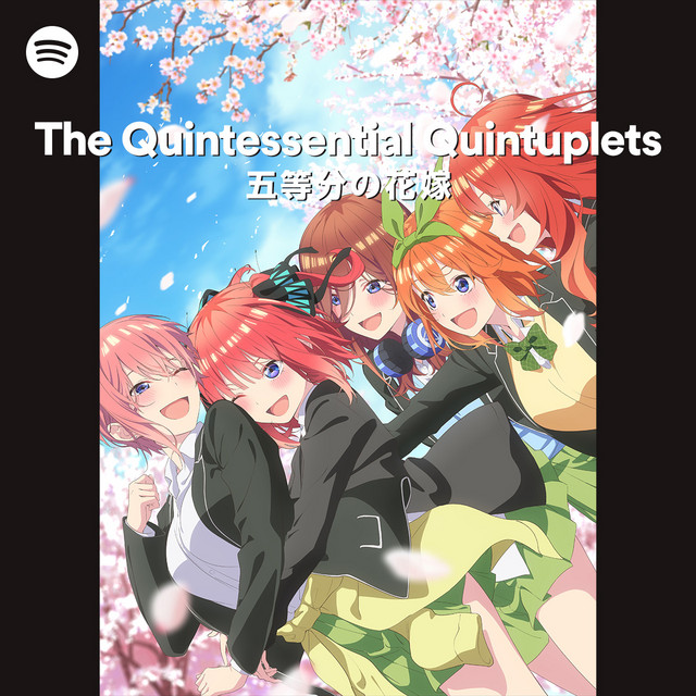 The Quintessential Quintuplets 五等分の花嫁 Spotify Playlist