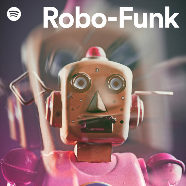 Robo-Funk | Spotify Playlist