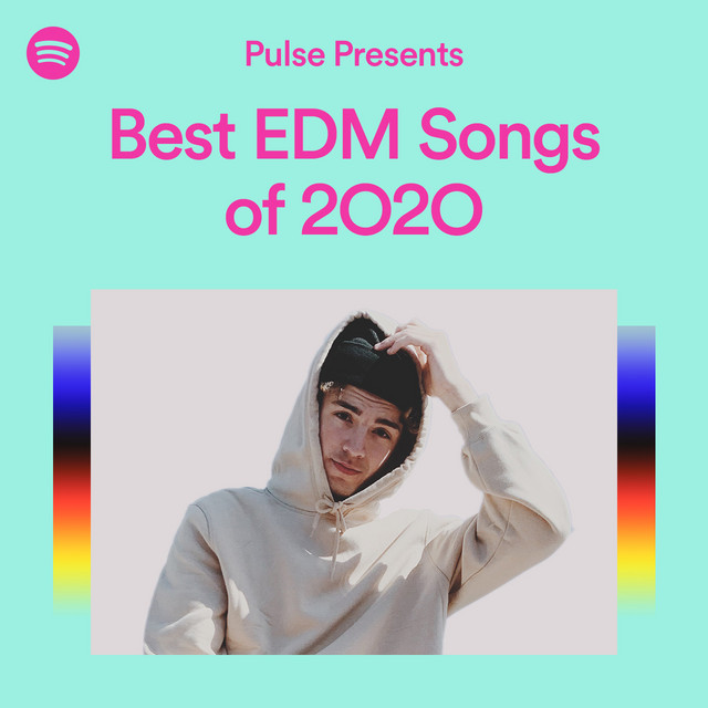 Best EDM Songs of 2020 Spotify Playlist