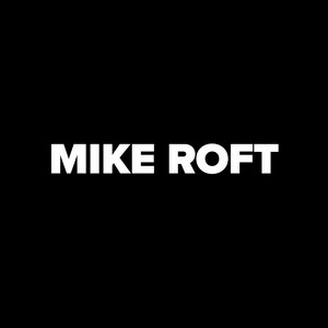 MIKE ROFT Records on Spotify