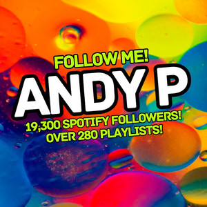 Andy P - Over 250 Playlists!