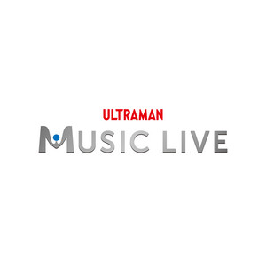 ULTRAMAN MUSIC LIVE TOUR 2026 SETLIST - playlist by ULTRAMAN MUSIC