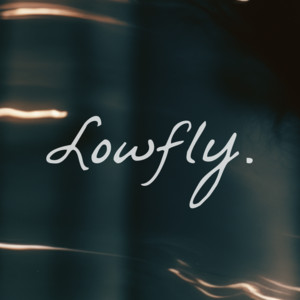 Lowfly.