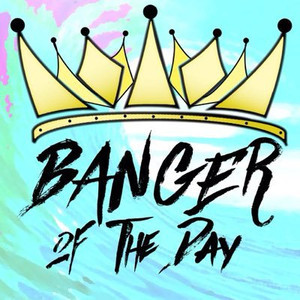 bangeroftheday