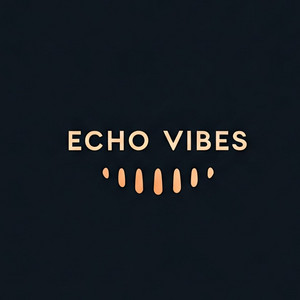Echo Vibes 🍃