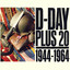 D-Day Plus 20! 1944-1964 Documentary Recording of the Allied Invasion of Normandy Albumcover