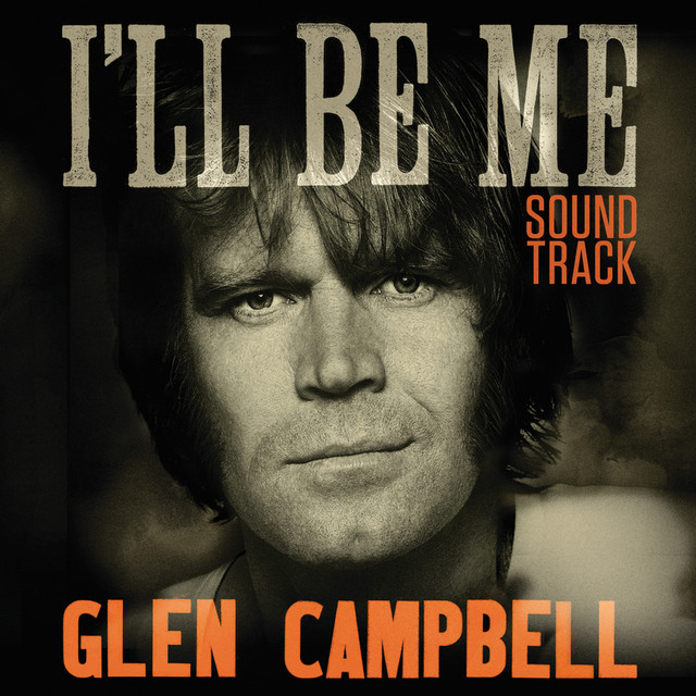 Glen Campbell: I'll Be Me Original Motion Picture Soundtrack cover