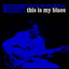 This Is My Blues cover
