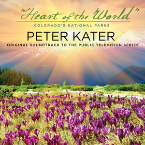Heart of the World - Colorado's National Parks cover