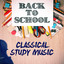 Back to School: Classical Study Music cover