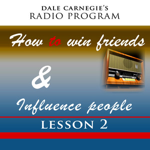 How To Win Friends & Influence People - Lesson 2