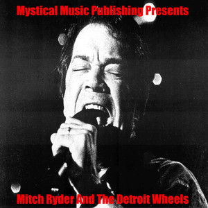 Mitch Ryder and The Detroit Wheels