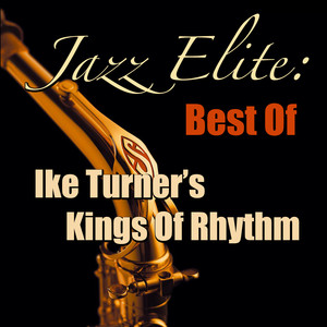 Jazz Elite: Best Of Ike Turner's Kings of Rhythm album