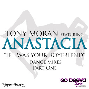 If I Was Your Boyfriend (feat. Anastacia) [Dance Mixes, Pt. 1] album