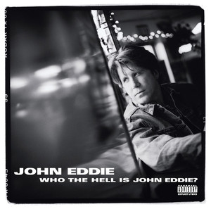 Who the Hell Is John Eddie? album