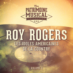 Les idoles américaines de la country : Roy Rogers, Vol. 1 album