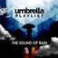 Umbrella Playlist: The Sound of Rain cover