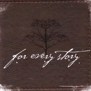 For Every Story