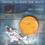 Trying To Rope The Moon Albumcover
