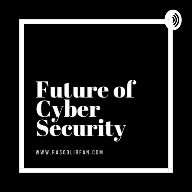 Future of Cyber Security | Podcast on Spotify