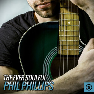 The Ever Soulful Phil Phillips album
