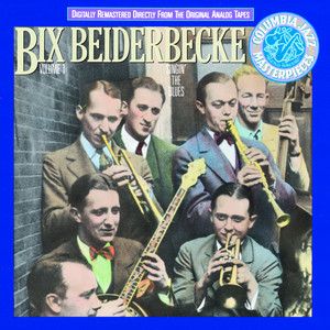 Bix Beiderbecke, Volume I: Singin' The Blues album