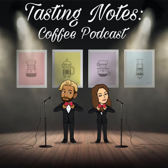 Tasting Notes: Coffee Podcast | Podcast on Spotify