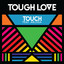 Tough Love Ft. Arlissa - Touch