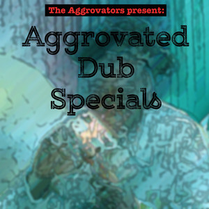 The Aggrovators Present: Aggrovated Dub Specials album