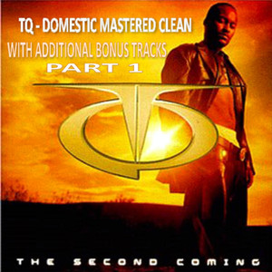 Tq the Second Coming Domestic Clean With Bonus Tracks Part 1 album