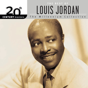 20th Century Masters: The Millennium Collection: Best Of Louis Jordan (Reissue) album