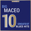 Masterpieces Presents Big Maceo: 10 Greatest Blues Hits cover