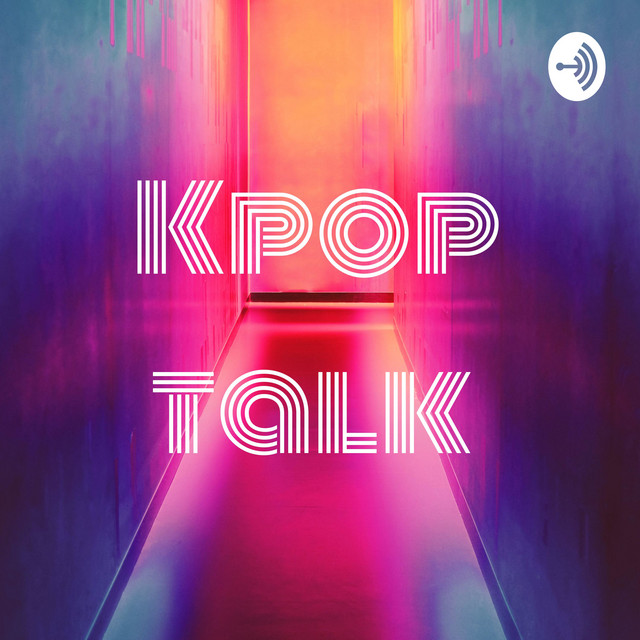 Kpop talk | Podcast on Spotify