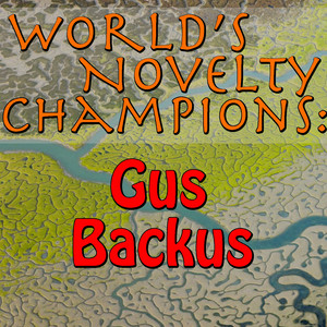 World's Novelty Champions: Gus Backus cover